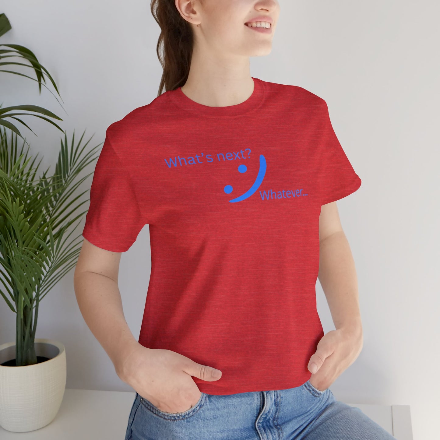 What's Next... Whatever - Unbothered Energy Tee | Chill Vibes