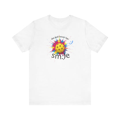 The Ball Never Lies - Pickleball Streetwear Tee | Unisex Statement Shirt | sm:)e