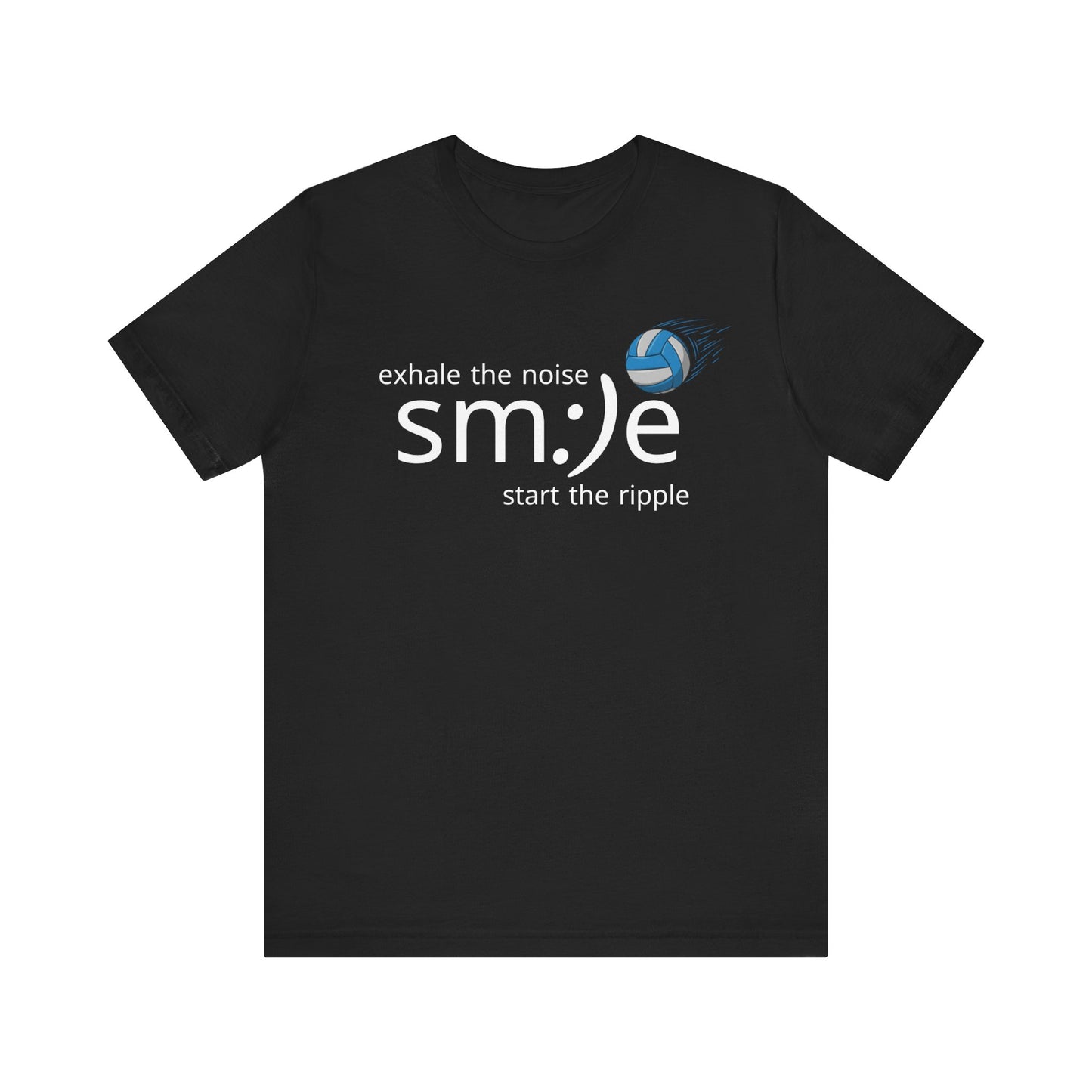 Exhale the Noise sm:)e Start the Ripple | Volleyball Jersey Tee