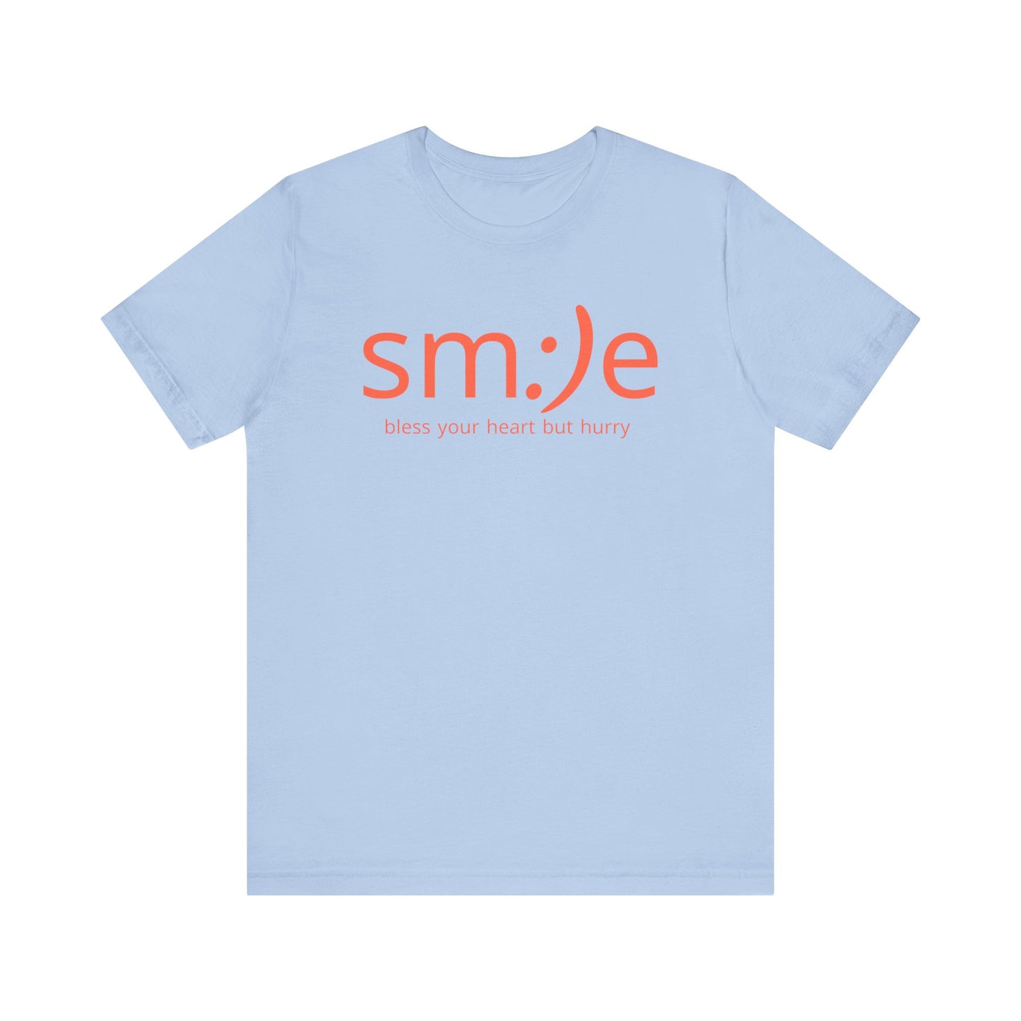 sm:)e Bless Your Heart But Hurry T-Shirt | Sassy Southern Statement Tee | Unisex Streetwear