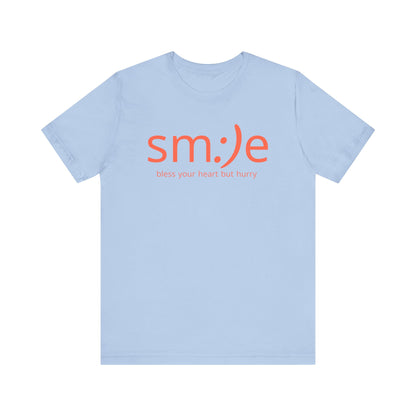 sm:)e Bless Your Heart But Hurry T-Shirt | Sassy Southern Statement Tee | Unisex Streetwear