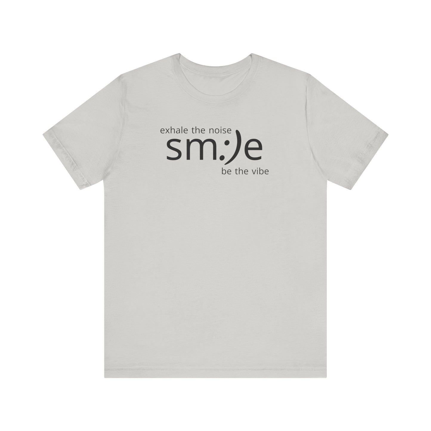 sm:)e Exhale the Noise Be the Vibe Tee | Relaxed Fit Streetwear | Daily Motivation Inspirational Shirt