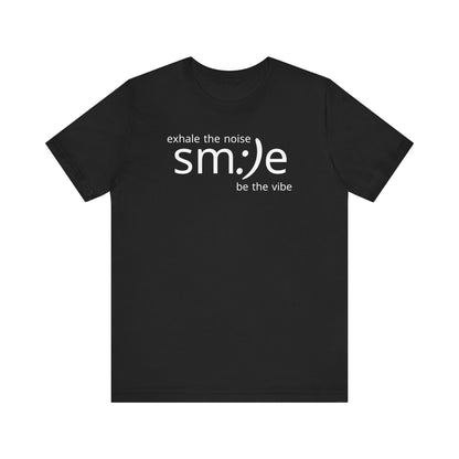 Exhale the Noise Smile Be the Vibe | sm:)e Mindful Streetwear Tee