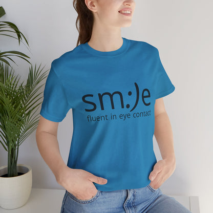 Unisex Jersey Short Sleeve Tee | sm:)e Fluent in Eye Contact | Confidence Streetwear