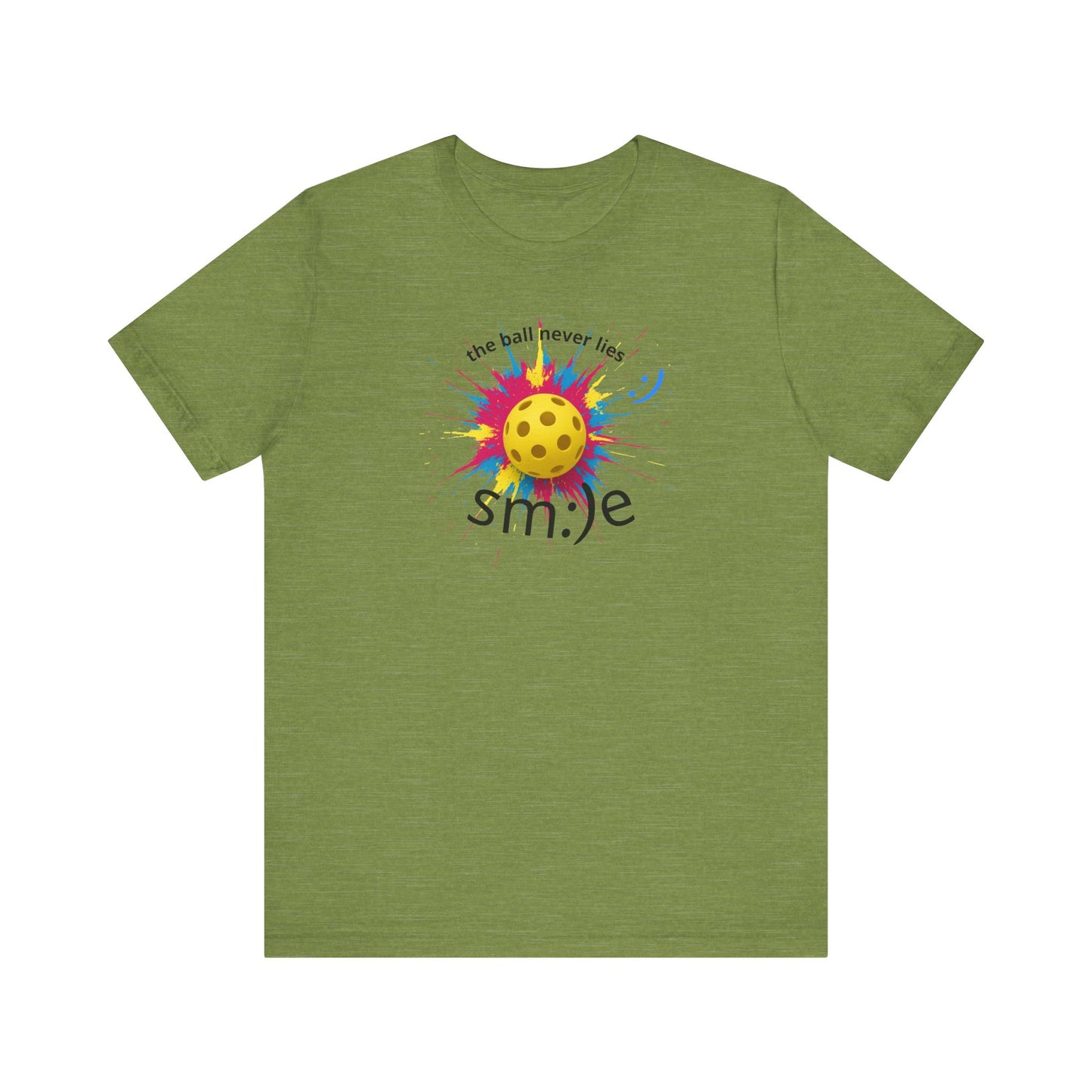 The Ball Never Lies - Pickleball Streetwear Tee | Unisex Statement Shirt | sm:)e