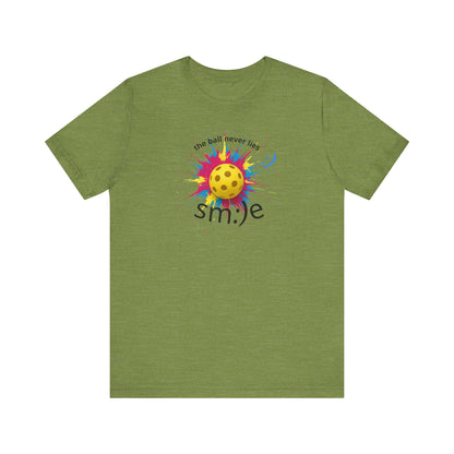 The Ball Never Lies - Pickleball Streetwear Tee | Unisex Statement Shirt | sm:)e