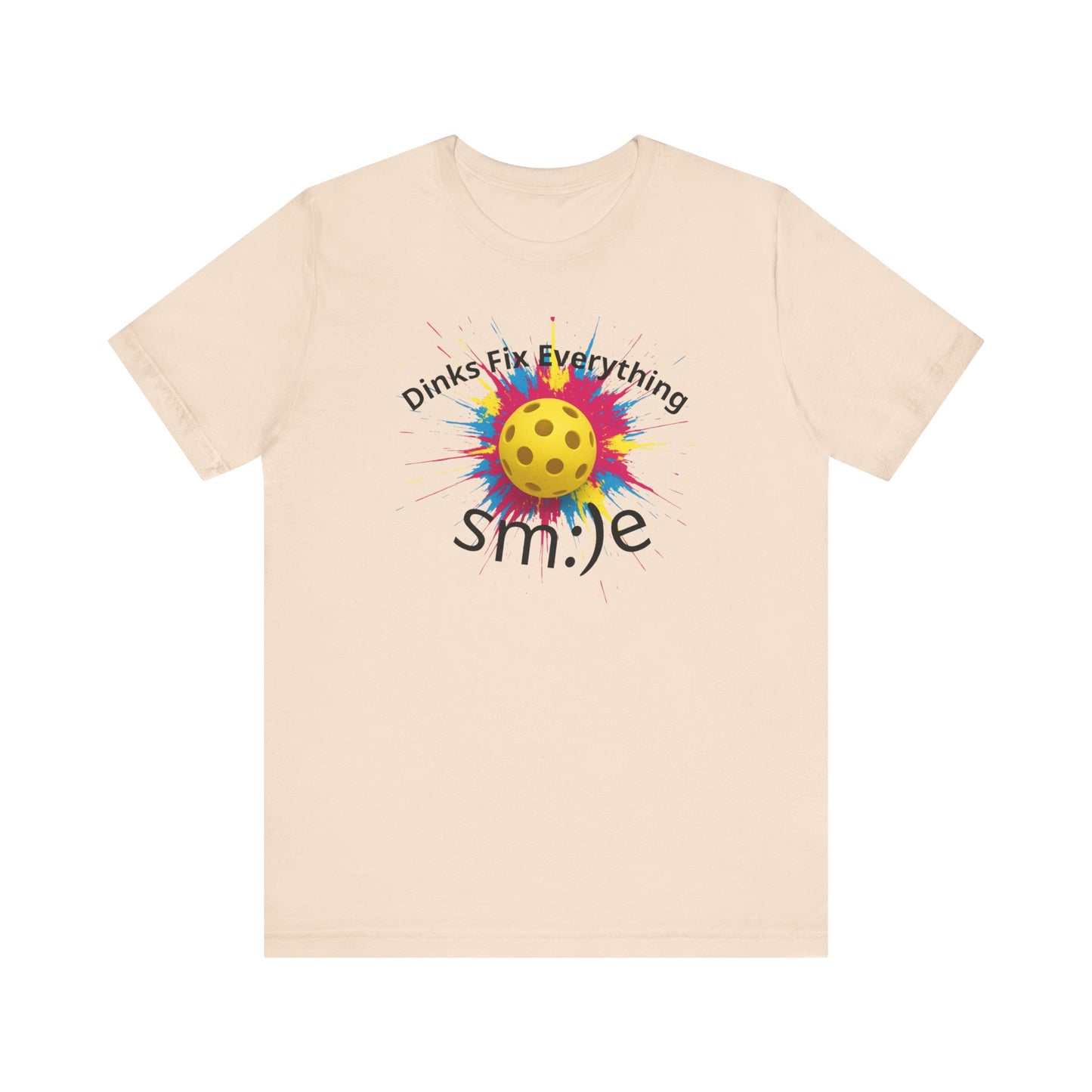 Dinks Fix Everything - Pickleball Streetwear Tee | Unisex Statement Shirt | sm:)e