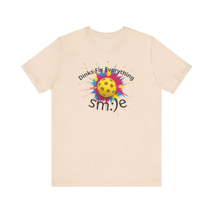 Dinks Fix Everything - Pickleball Streetwear Tee | Unisex Statement Shirt | sm:)e