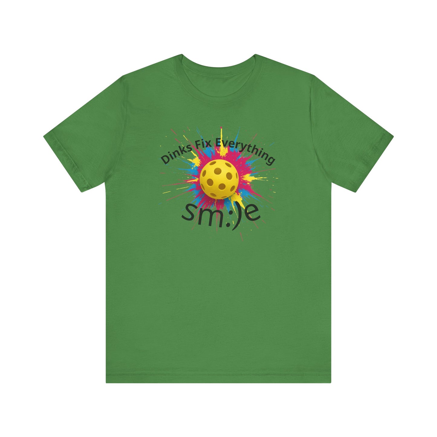 Dinks Fix Everything - Pickleball Streetwear Tee | Unisex Statement Shirt | sm:)e
