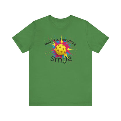 Dinks Fix Everything - Pickleball Streetwear Tee | Unisex Statement Shirt | sm:)e