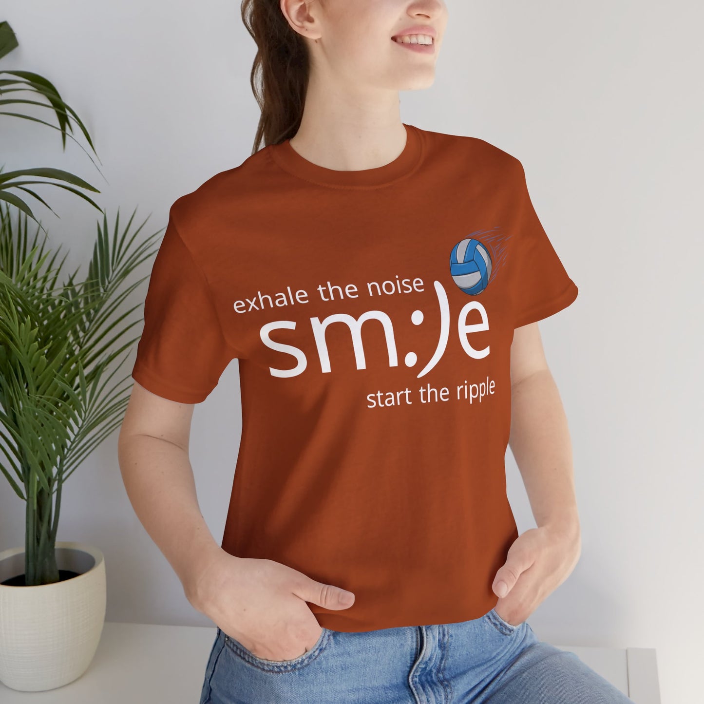 Exhale the Noise sm:)e Start the Ripple Volleyball Tee - Inspirational Streetwear, Court Confidence, Motivational Gift