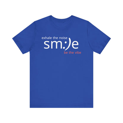 sm:)e Exhale the Noise Be the Vibe | Casual Streetwear Tee | Motivational Gift for Friends