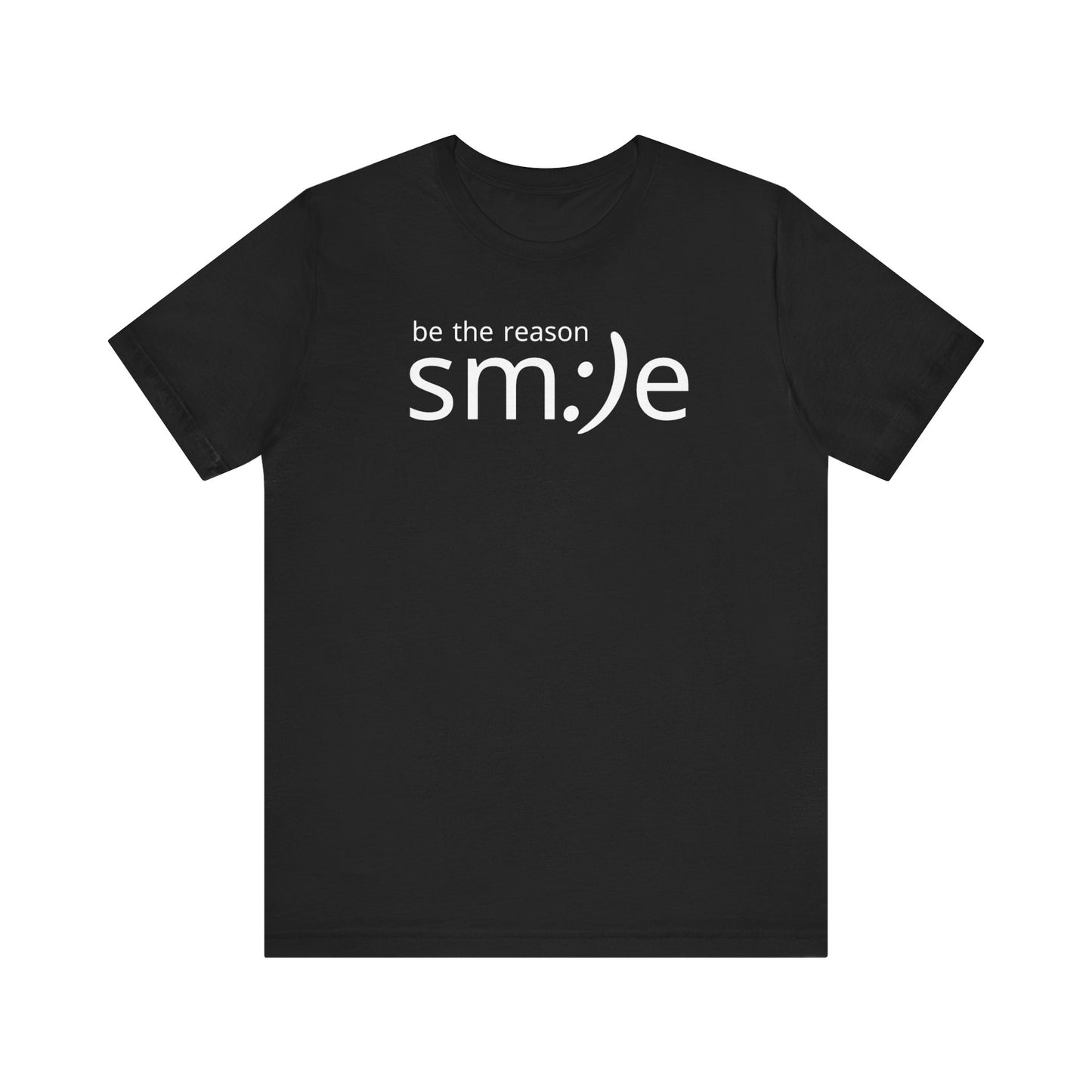 Be the Reason sm:)e T-Shirt | Inspirational Statement Tee | Trendy Unisex Streetwear