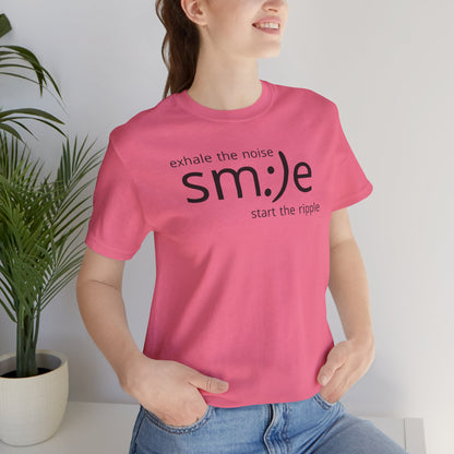 Exhale the Noise sm:)e Start the Ripple | Motivational Streetwear | Positive Energy Tee
