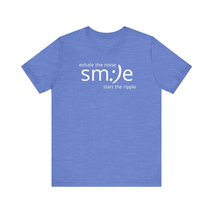 Exhale the Noise sm:)e Be the Ripple | Motivational Streetwear | Lifestyle Statement Tee