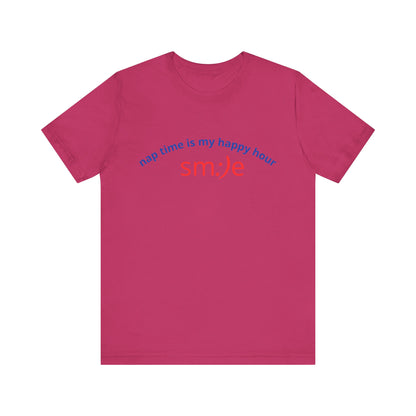 sm:)e Nap Time Is My Happy Hour Tee - Relatable Streetwear, Self-Care Humor, Confidence Booster, Sleep Lover Gift