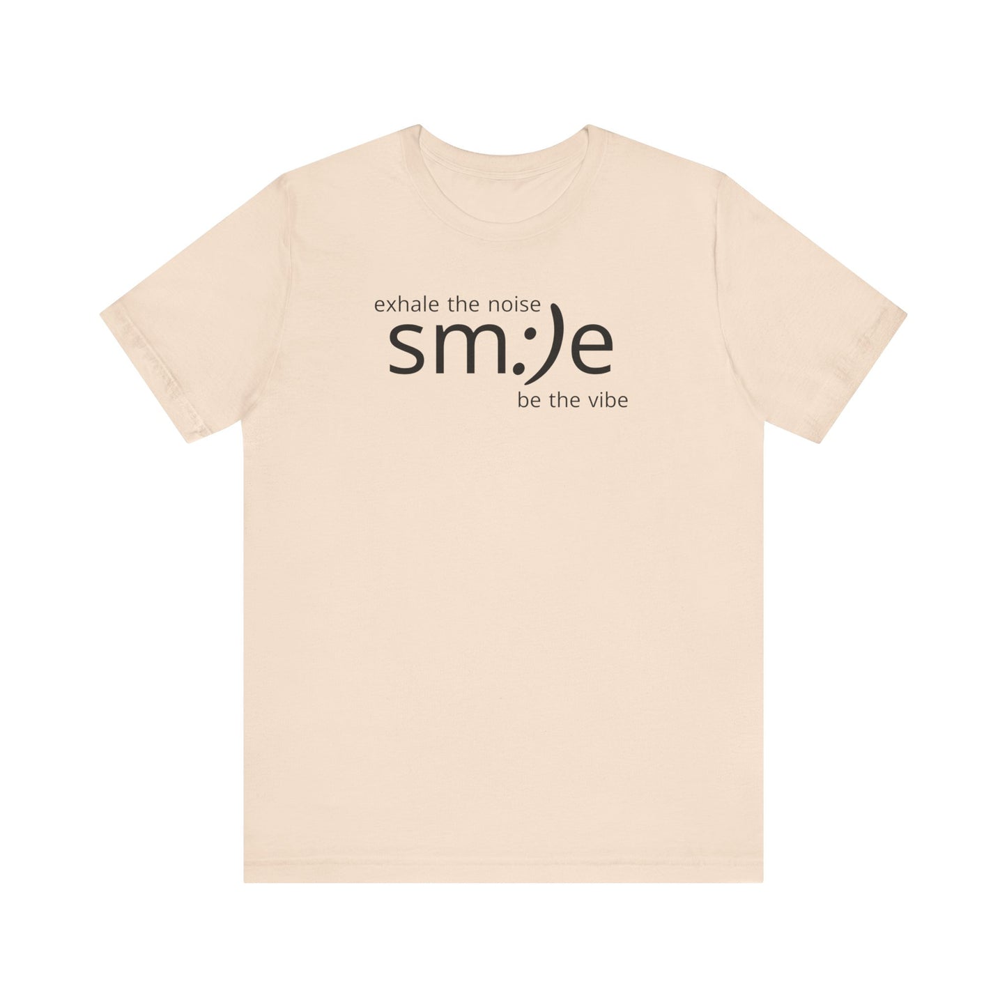 sm:)e Exhale the Noise Be the Vibe Tee | Relaxed Fit Streetwear | Daily Motivation Inspirational Shirt