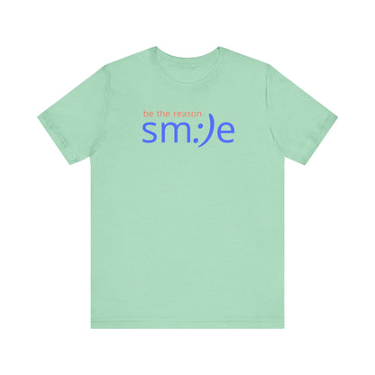 Be the Reason sm:)e T-Shirt | Inspirational Unisex Tee