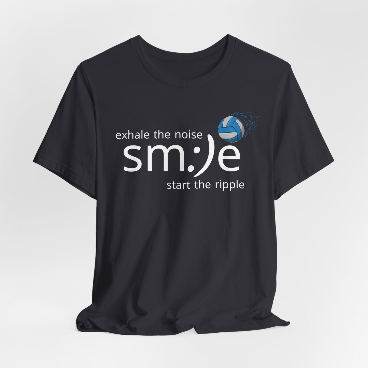 Exhale the Noise sm:)e Start the Ripple | Volleyball Jersey Tee