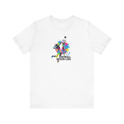 The Ball Never Lies - Volleyball Streetwear Tee | Unisex Statement Shirt