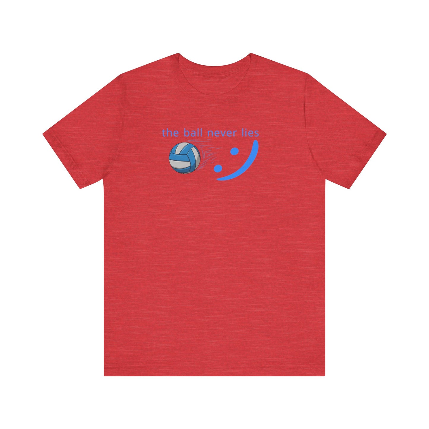 The Ball Never Lies - Volleyball Streetwear Tee