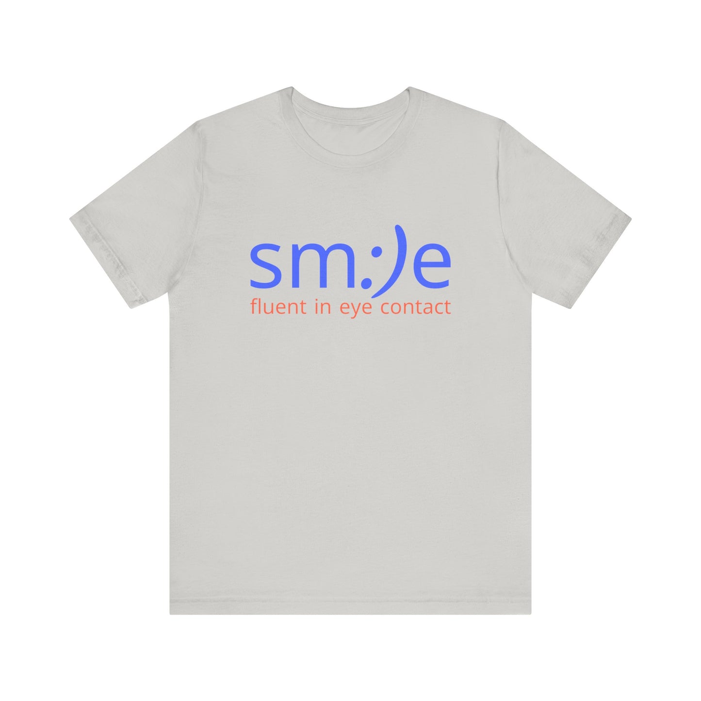 Fluent in Eye Contact | sm:)e Funny Motivational Streetwear Tee