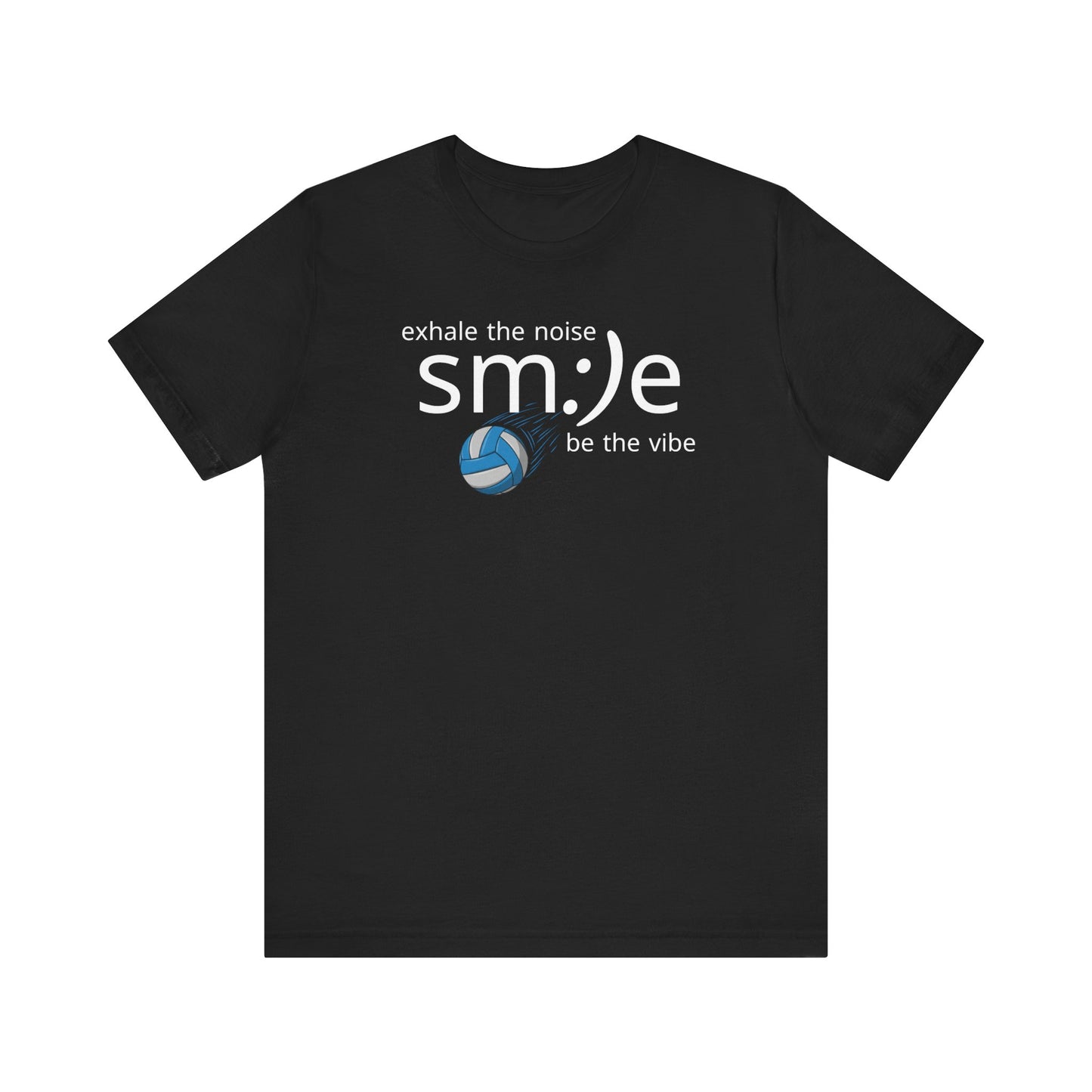 Exhale the Noise sm:)e Be the Vibe | Volleyball Streetwear | Motivational Athletic Tee