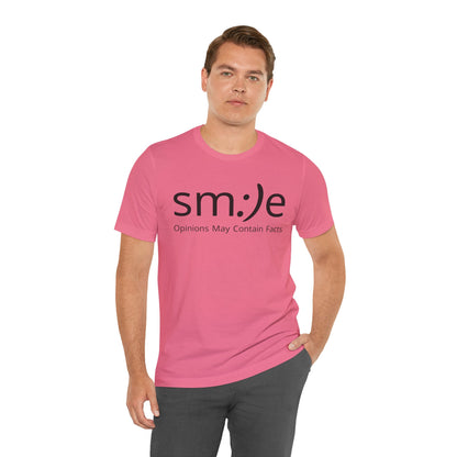 sm:)e Opinions May Contain Facts | Funny Streetwear Graphic Tee