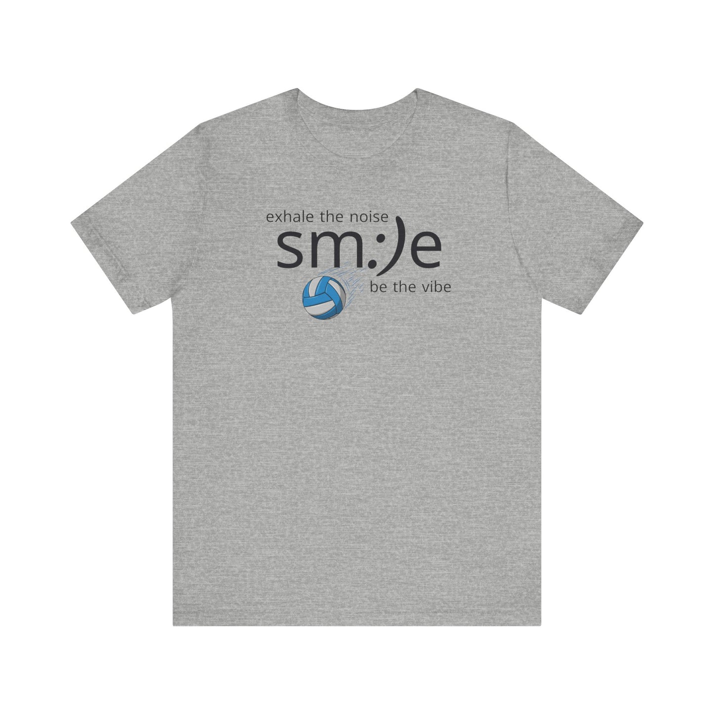 Exhale the Noise sm:)e Be the Vibe Volleyball T-Shirt | Motivational Athletic Statement Tee
