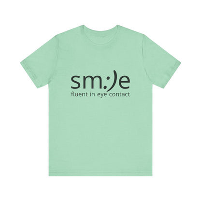 Unisex Jersey Short Sleeve Tee | sm:)e Fluent in Eye Contact | Confidence Streetwear
