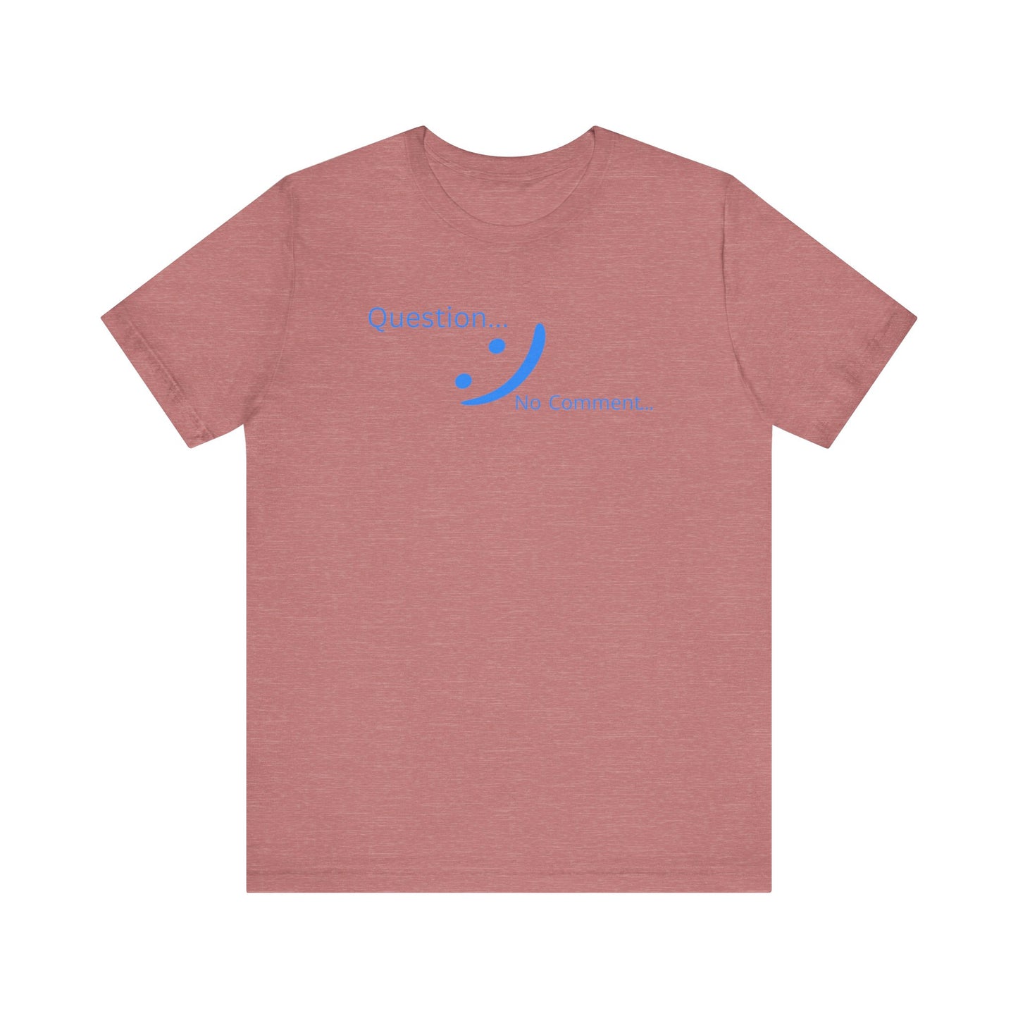 Question? No Comment - Strategic Silence Tee | Unbothered Energy