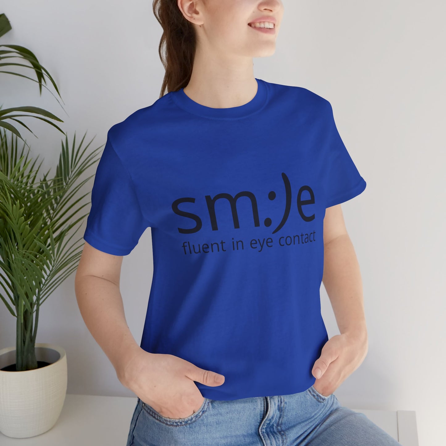 Unisex Jersey Short Sleeve Tee | sm:)e Fluent in Eye Contact | Confidence Streetwear
