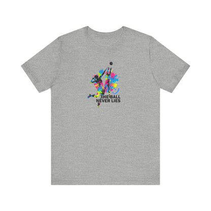 The Ball Never Lies - Volleyball Streetwear Tee | Unisex Statement Shirt