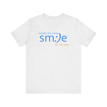 sm:)e Smile Vibe Tee Exhale the Noise | Relaxation Streetwear | Inspirational Motivational Shirt