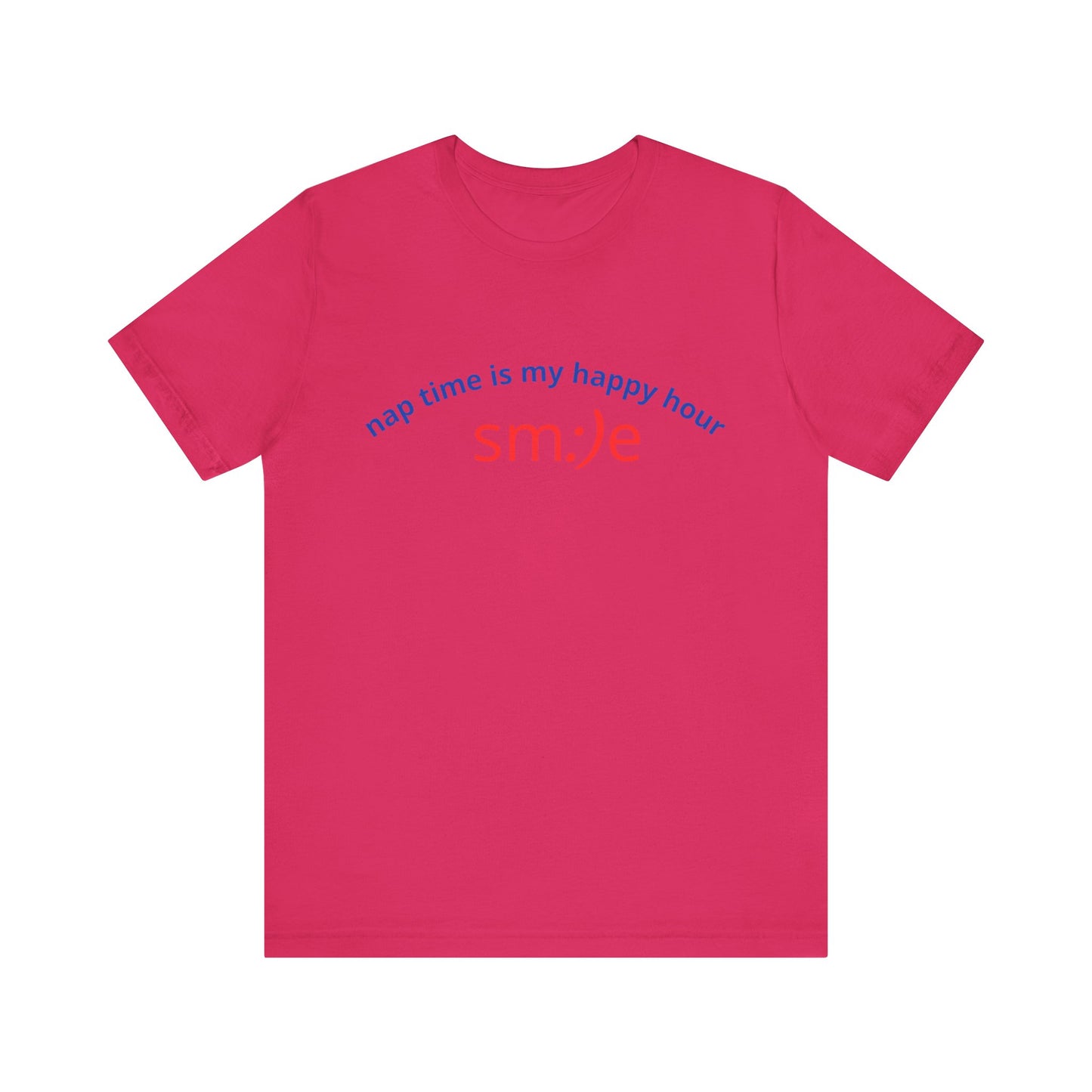 sm:)e Nap Time Is My Happy Hour Tee - Relatable Streetwear, Self-Care Humor, Confidence Booster, Sleep Lover Gift