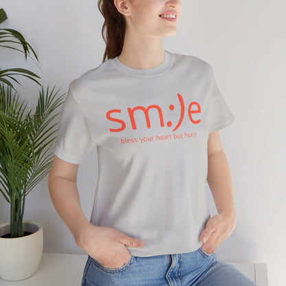sm:)e Bless Your Heart But Hurry T-Shirt | Sassy Southern Statement Tee | Unisex Streetwear