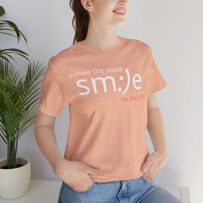 sm:)e Exhale the Noise Be the Vibe | Casual Streetwear Tee | Motivational Gift for Friends