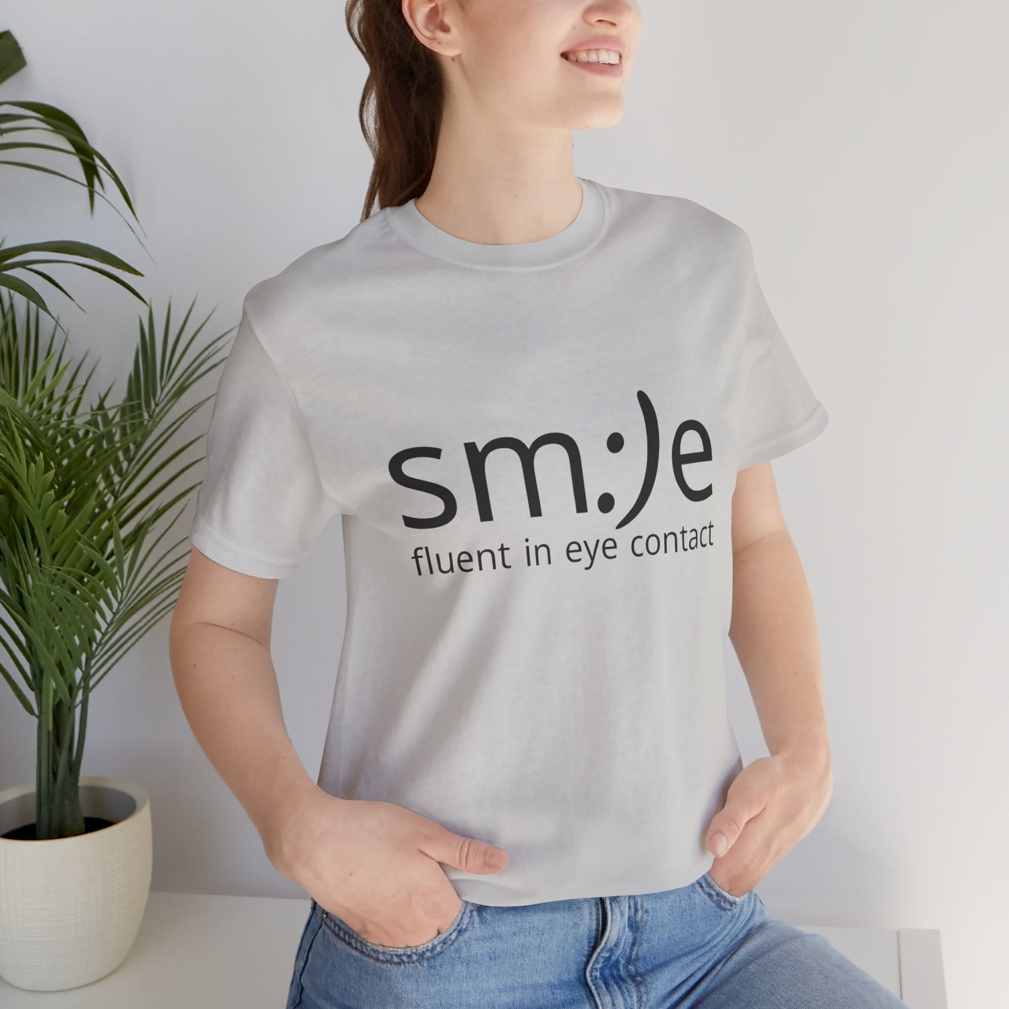 Unisex Jersey Short Sleeve Tee | sm:)e Fluent in Eye Contact | Confidence Streetwear