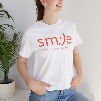 sm:)e Bless Your Heart But Hurry T-Shirt | Sassy Southern Statement Tee | Unisex Streetwear