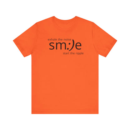 Exhale the Noise sm:)e Start the Ripple | Motivational Streetwear | Positive Energy Tee