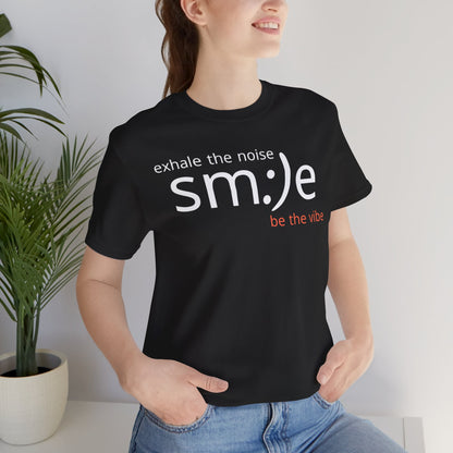 sm:)e Exhale the Noise Be the Vibe Tee | Motivational Streetwear | Perfect Gift for Friends
