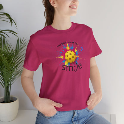 The Ball Never Lies - Pickleball Streetwear Tee | Unisex Statement Shirt | sm:)e