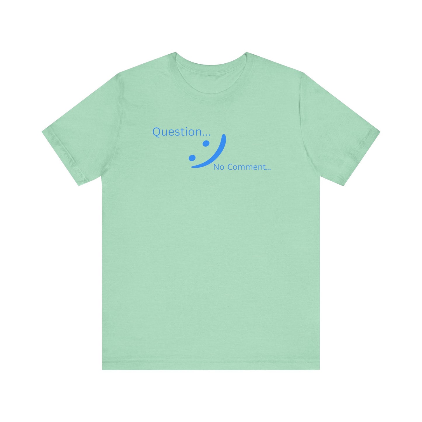 Question? No Comment - Strategic Silence Tee | Unbothered Energy