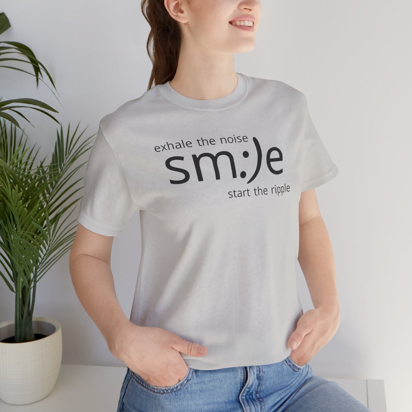 Exhale the Noise sm:)e Start the Ripple | Motivational Streetwear | Positive Energy Tee