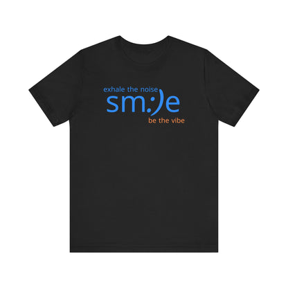 sm:)e Smile Vibe Tee Exhale the Noise | Relaxation Streetwear | Inspirational Motivational Shirt