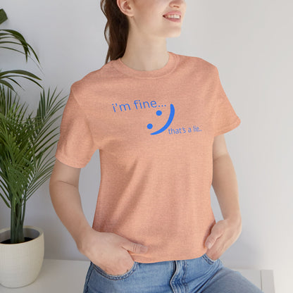 I'm Fine... That's a Lie - Honest Humor Tee | Relatable Streetwear