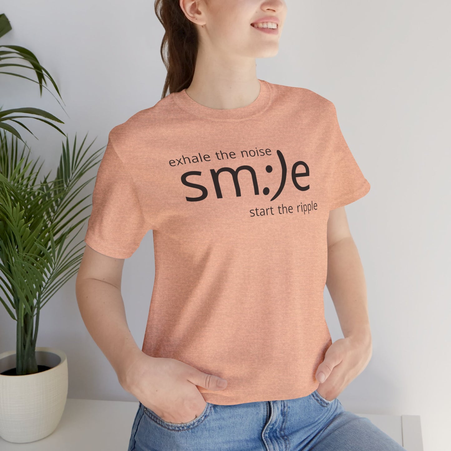 Exhale the Noise sm:)e Start the Ripple | Motivational Streetwear | Positive Energy Tee