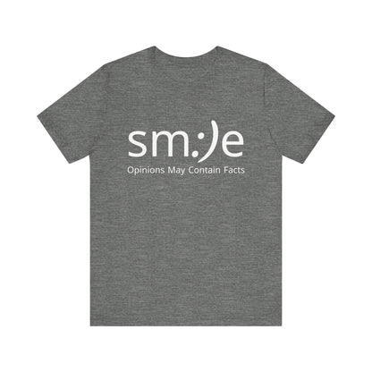 sm:)e Opinions May Contain Facts T-Shirt | Witty Statement Streetwear | Unisex Summer Tee