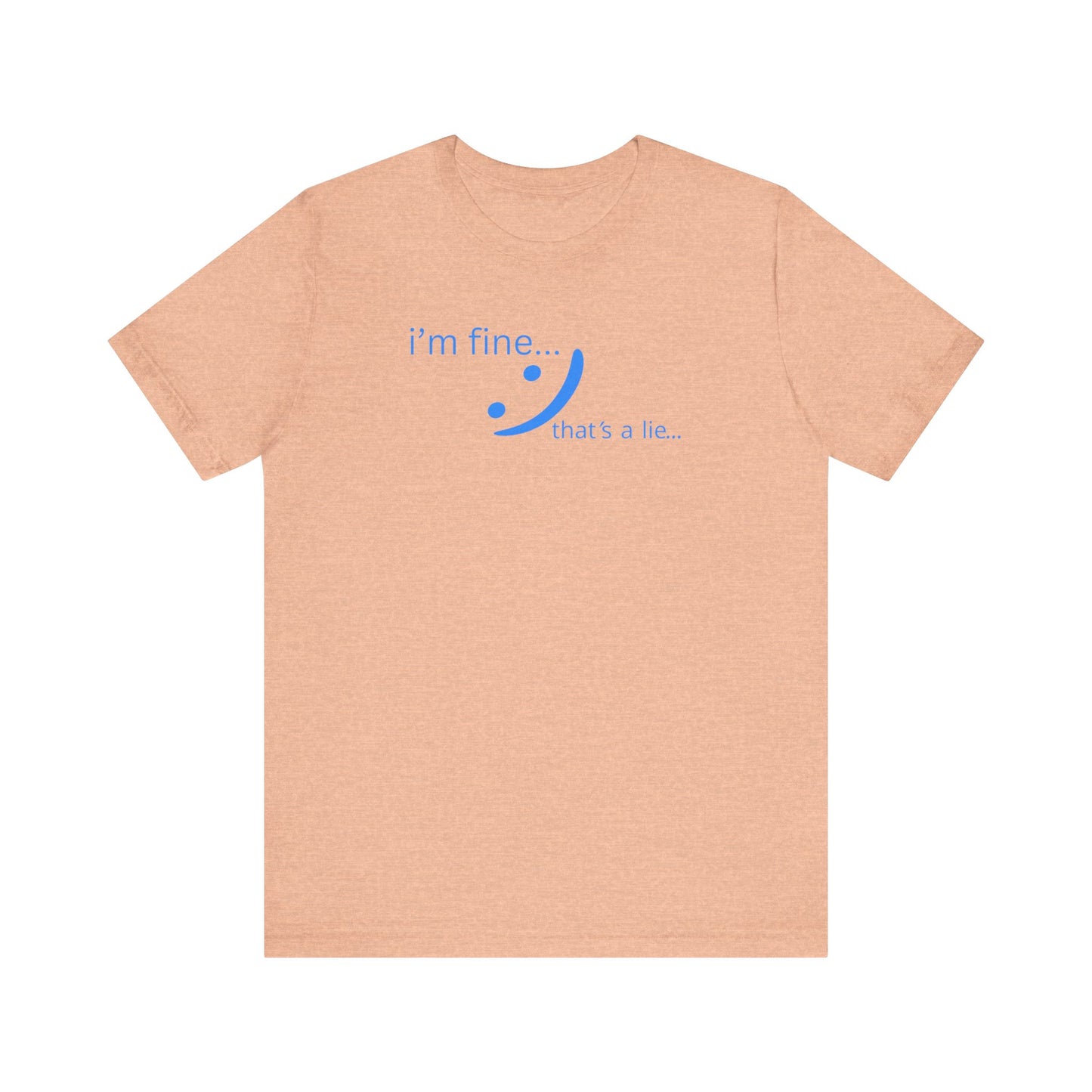I'm Fine... That's a Lie - Honest Humor Tee | Relatable Streetwear