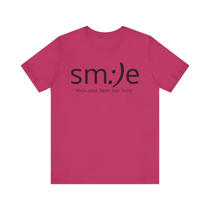 sm:)e Bless Your Heart But Hurry T-Shirt | Sassy Southern Statement Tee | Unisex Streetwear